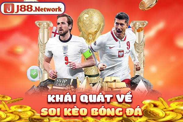 Khái quát về soi kèo bóng đá Khái quát về soi kèo bóng đá